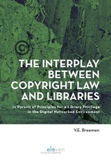 The Interplay Between Copyright Law and Libraries - V.E. Breemen - 9789462361430