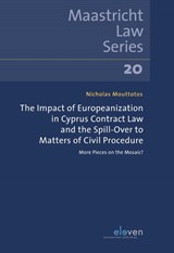The Impact of Europeanization in Cyprus Contract Law and the Spill-Over to Matters of Civil Procedure - Nicholas Mouttotos - 9789462362062