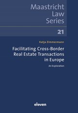Facilitating Cross-Border Real Estate Transactions in Europe - Katja Zimmermann - 9789462362208