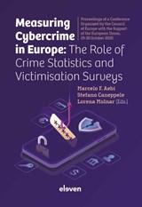 Measuring cybercrime in Europe: The role of crime statistics and victimisation surveys - Marcelo F. Aebi ; Stefano Caneppele ; Lorena Molnar - 9789462362451