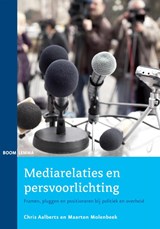 Mediarelaties en persvoorlichting - Chris Aalberts ; Maarten Molenbeek - 9789462363861