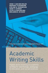 Academic writing skills - Henk T. van der Molen ; Margriet Ackermann ; Eveline M. Osseweijer ; Henk G. Schmidt ; Estella van der Wal ; Benjamin B. de Boer - 9789462364776