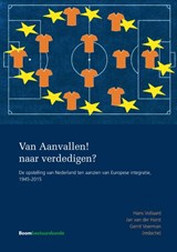 Van aanvallen! naar verdedigen? - Hans Vollaard ; Jan van der Harst ; Gerrit Voerman - 9789462365766