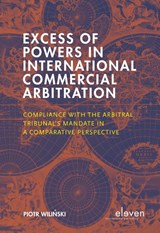 Excess of Powers in International Commercial Arbitration - Piotr Wilinski - 9789462369917
