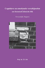 Cognitieve en emotionele verschijnselen – een forensisch-klinische blik - Prof.Dr T.I. Oei - 9789462407886