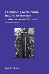 Forensische psychiatrie, psychologie en actualiteit - Prof.Dr. T.I. Oei - 9789462408005