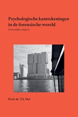Psychologische kanttekeningen in de forensische wereld - Prof.Dr. T.I. Oei - 9789462408012