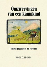 Omzwervingen van een kampkind - Roel Zuidema - 9789462472365