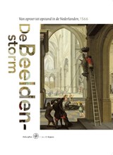 De Beeldenstorm - Jan J.B. Kuipers - 9789462490307