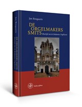 De orgelmakers Smits - Jan Boogaarts - 9789462492400