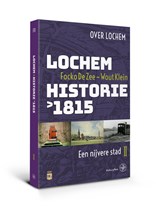 Lochem – Historie na 1815 - Focko de Zee ; Wout Klein - 9789462492653