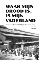 Waar mijn brood is, is mijn vaderland - Ank Engel - 9789462495234