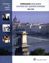 Sprekend verleden achter het IJzeren Gordijn - 1986-1989 - Leo Dalhuisen - 9789462495395