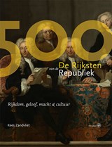 De 500 Rijksten van de Republiek - Kees Zandvliet - 9789462495470
