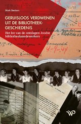 Geruisloos verdwenen uit de bibliotheekgeschiedenis - Mark Deckers - 9789462498990