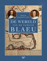 De wereld van de familie Blaeu - Kees Zandvliet - 9789462499416