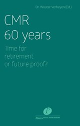 CMR 60 years: time for retirement or future proof - Wouter Verheyen - 9789462511484