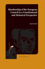 Membership of the European Council in a Constitutional and Historical Perspective - David Nederlof - 9789462512214