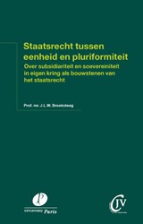 Staatsrecht tussen eenheid en pluriformiteit - J.L.W. Broeksteeg ; Teunis van Kooten - 9789462512924