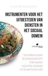 Instrumenten voor het uitbesteden van diensten in het sociaal domein - Gerrieke de Jong-Bouwman - 9789462513044