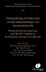 Deregulering en innovatie in het ondernemings- en insolventierecht - S. van Melis ; Chr.M. Stokkermans ; J. Jol ; P.C. Westerman ; M.E.C. Lok - 9789462513846
