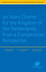 70 Years Charter for the Kingdom of the Netherlands from a Comparative Perspective - M. Schwengle ; C.M.A.M. Duijf ; J.M. Lorenzo Villaverde ; A.E. Oderkerk ; C. Akkal-Ramautar ; P.A.J. van den Berg - 9789462513891