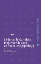 Nederlands-Caribisch recht voor de bank- en financieringspraktijk - F.W. Lunsingh Scheurleer ; F.G.B. Graaf - 9789462514003