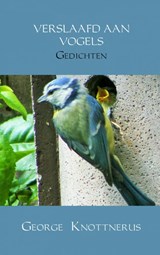 Verslaafd aan vogels - George Knottnerus - 9789462540118