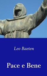 Pace e Bene - Leo Baeten - 9789462545441