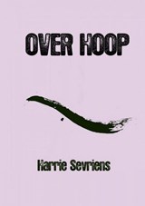 Over Hoop - Harrie Sevriens - 9789462546530