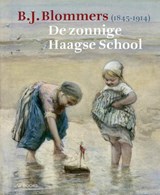 B.J. Blommers (1845-1914) - André Groeneveld - 9789462581524