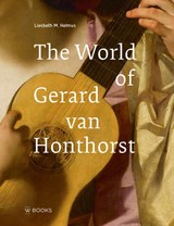 The World of Gerard van Honthorst - Liesbeth Helmus - 9789462587458