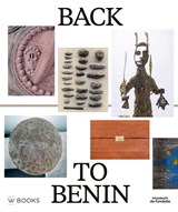 Back to Benin - Kokunre Agbontaen-Eghafona ; Minne Atairu ; Victor Ehikhamenor ; Oisasonor Godfrey Ekhator-Obogie ; Aude Christel Mgba - 9789462587519