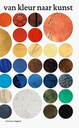 Van kleur naar kunst - Monica Rotgans - 9789462624320