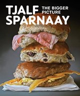 Tjalf Sparnaay - The Bigger Picture - Karin van Lieverloo ; Simon McKeown - 9789462625266
