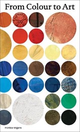 From Colour to Art - Monica Rotgans - 9789462626010