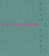 Stef Kreymborg - Solo e tutti - Feico Hoekstra - 9789462626683