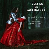Pelléas en Mélisande - Maurice Maeterlinck ; Patrick Bernauw - 9789462664791