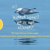 Kunnen vogels op de kop vliegen? - Theo Jurriens - 9789462665729