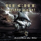 Recht zo die gaat! - Annika de Bie - 9789462667396