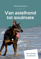 Van asielhond tot soulmate - Marian Werkman - 9789462668072
