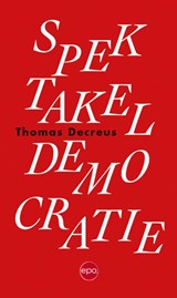Spektakeldemocratie - Thomas Decreus - 9789462672079