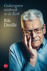 Godvergeten misbruik in de kerk - Rik Devillé - 9789462674684