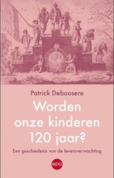 Worden onze kinderen 120 jaar - Patrick Deboosere - 9789462675056