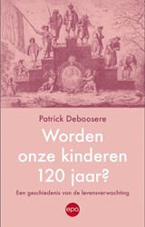 Worden onze kinderen 120 jaar? - Patrick Deboosere - 9789462675063