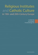 Religious institutes and catholic culture - Urs Altermatt ; Jan de Maeyer ; Franziska Metzger - 9789462700000