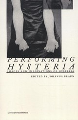 Performing Hysteria - Johanna Braun - 9789462702110