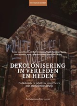Dekolonisering in verleden en heden - Enrico Castro Montes ; Idesbald Goddeeris ; Magaly Rodriguez Garcia ; Janne Schreurs ; Karel Van Nieuwenhuyse ; Marjolein Wilke - 9789462703506