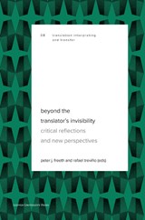 Beyond the translator’s invisibility - Peter J. Freeth ; Rafael Treviño - 9789462703988