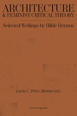 Architecture & Feminist Critical Theory - Hilde Heynen ; André Loeckx ; Lieven De Cauter ; C. Greig Crysler ; Stephen Cairns - 9789462704640